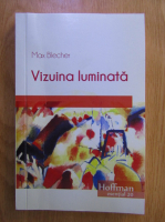Max Blecher - Vizuina luminata