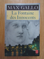 Max Gallo - La fontaine des innocents