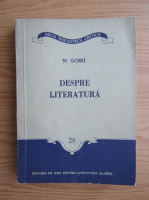 Maxim Gorki - Despre literatura