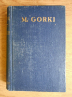 Maxim Gorki - Opere (volumul 28)
