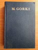 Maxim Gorki - Opere. Volumul XVII: Povestiri, reportaje, amintiri 1924-1936