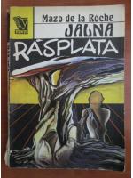 Mazo de la Roche - Jalna. Rasplata