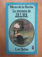 Mazo de la Roche - La moisson de Jalna