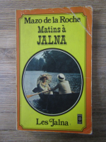 Mazo de la Roche - Matins a Jalna. Les Jalna