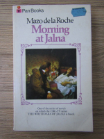 Mazo de la Roche - Morning at Jalna
