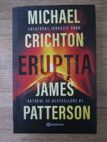 Michael Crichton, James Patterson - Eruptia