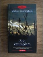 Michael Cunningham - Zile exemplare