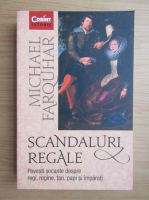 Michael Farquhar - Scandaluri regale