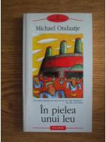 Michael Ondaatje - In pielea unui leu