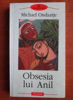 Michael Ondaatje - Obsesia lui Anil