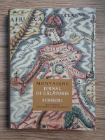 Michel de Montaigne - Jurnal de calatorie. Scrisori