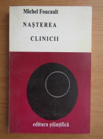 Michel Foucault - Nasterea clinicii
