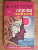 Michel Tournier - Amantii taciturni