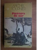 Michel Tournier - Picatura de aur