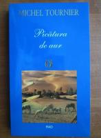 Michel Tournier - Picatura de aur