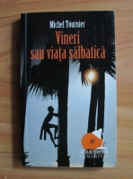 Michel Tournier - Vineri sau viata salbatica