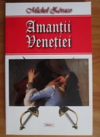 Michel Zevaco - Amantii Venetiei