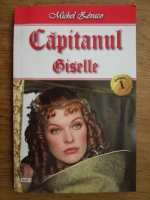 Michel Zevaco - Capitanul, volumul 1. Giselle
