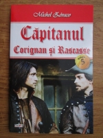 Michel Zevaco - Capitanul, volumul 5. Corignan si Rascasse