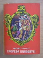 Michel Zevaco - Epopeea dragostei