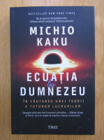 Michio Kaku - Ecuatia lui Dumnezeu