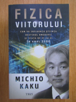 Michio Kaku - Fizica viitorului