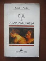 Mielu Zlate - Eul si personalitatea