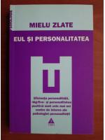 Mielu Zlate - Eul si personalitatea