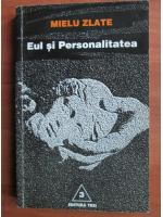 Mielu Zlate - Eul si personalitatea