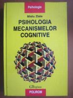 Mielu Zlate - Psihologia mecanismelor cognitive
