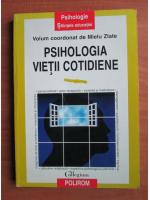 Mielu Zlate - Psihologia vietii cotidiene