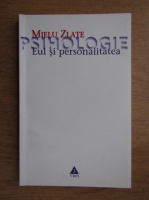 Mielu Zlate - Psihologie. Eul si personalitatea