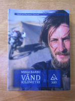 Mihai Barbu - Vand kilometri