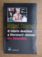 Mihai Cimpoi - O istorie deschisa a literaturii romane din Basarabia
