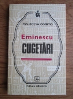 Mihai Eminescu - Cugetari