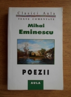 Mihai Eminescu - Poezii. Texte comentate