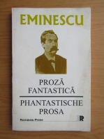 Mihai Eminescu - Proza fantastica (editie bilingva)