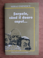 Mihai Eminescu - Sarpele, cand il doare capul