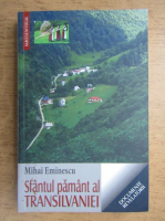 Mihai Eminescu - Sfantul pamant al Transilvaniei
