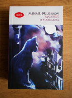 Mihail Bulgakov - Maestrul si Margareta