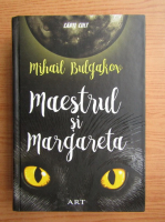 Mihail Bulgakov - Maestrul si Margareta 