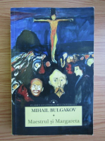 Mihail Bulgakov - Maestrul si Margareta