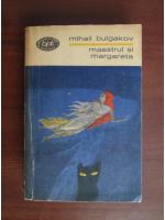 Mihail Bulgakov - Maestrul si Margareta