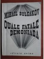 Mihail Bulgakov - Ouale fatale. Demoniada