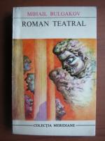 Mihail Bulgakov - Roman teatral