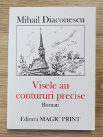 Mihail Diaconescu - Visele au contururi precise