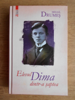 Mihail Drumes - Elevul Dima dintr-a saptea