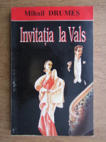 Mihail Drumes - Invitatia la vals