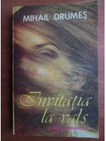 Mihail Drumes - Invitatia la vals