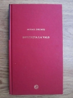 Mihail Drumes - Invitatia la vals